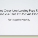 Comment Créer Une Landing Page Facebook – Vues Non Fans et Fans ? Vidéo
