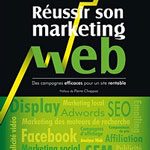 Comment Réussir Son Marketing Web ? [Revue]