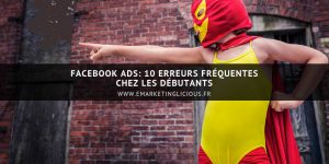 facebook-ads-erreurs