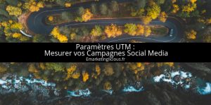 parametres utm campagnes reseaux sociaux